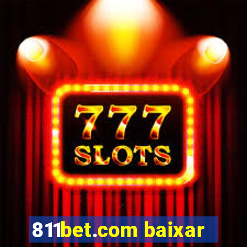 811bet.com baixar